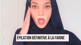 EPILATION DEFINITIVE A LA FARINE [upl. by Nohshan]