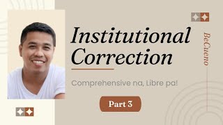 Institutional Correction  Part 3 [upl. by Everard829]