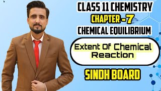 Extent Of a Chemical Reaction  Class 11 Chemistry Chapter 7 Chemical Equilibrium  Sindh board [upl. by Dom]