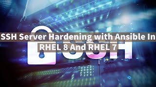 SSH Server Hardening with Ansible In RHEL 8 And RHEL 7 All Linux Distributions [upl. by Ocer]