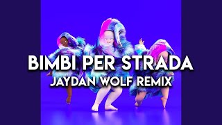 Fedez  Bimbi Per Strada Children Jaydan Wolf Remix [upl. by Ynaffet]