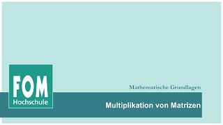 Multiplikation von Matrizen  FOM video based learning [upl. by Kiki714]