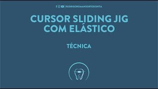 Cursor Sliding Jig com elástico  Técnica Ortodôntica [upl. by Katharyn]