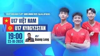 🔴TRỰC TIẾP U17 VIỆT NAM  U17 KYRGYZSTAN  VÒNG LOẠI AFC U17 ASIAN CUP 2025 [upl. by Norah]