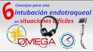 6 Consejos para una intubación endotraqueal en situaciones difíciles EMIVA [upl. by Ettigdirb]