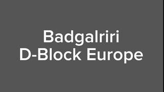 DBlock Europe Badgalriri Lyrics Video [upl. by Ailssa]