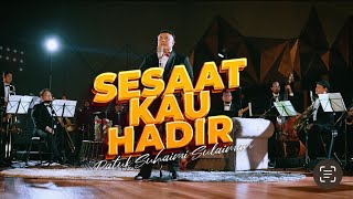 Sesaat Kau Hadir  Datuk Suhaimi Sulaiman x Orkestra RTM Big Band Utha Likumahuwa [upl. by Dahc]