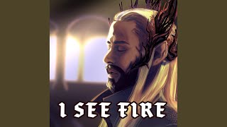 I See Fire [upl. by Suzanna]