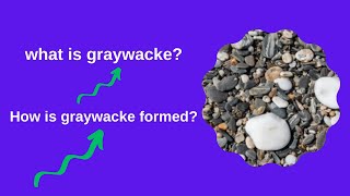 What is graywacke How is graywacke formed [upl. by Schilit]