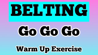 BELT up to D5 on Go Go Go  Vocal Warm Up Exercise [upl. by Allertse]