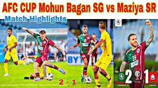 AFC CUP💥 Mohun Bagan Super Giant vs Maziya SR💥 Match Highlights💥 Goal 2  1 [upl. by Nylatsyrk]