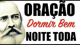 Oração da Noite para Dormir Bem Tratar e Curar Dr Bezerra de Menezes 🙏 Tratamento 14 de 21 [upl. by Baler]