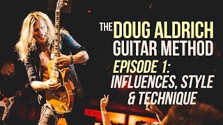 The Doug Aldrich Guitar Method  Episode 1 Influences Style amp Technique [upl. by Reyna]