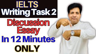 IELTS Writing Task 2  Discussion Essay In 12 Minutes Only By Asad Yaqub [upl. by Ita]