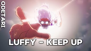 LUFFY  KEEP UP  One Piece  2K AMVEDIT [upl. by Swerdna]