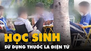 Thuốc lá điện tử tấn công học trò [upl. by Ainaznat613]