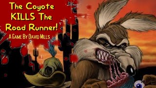 The Coyote Kills The Road Runner  Looney Tunes Horror Game  Free To Play [upl. by Aiciled]