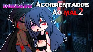 Acorrentados ao mal DUBLADO mini filme gacha club 24 asmurf [upl. by Ulund]