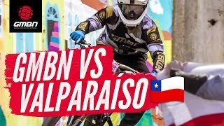 GMBN Vs The Valparaíso Cerro Abajo  Blake Goes Urban DH Racing [upl. by Ahsirk]