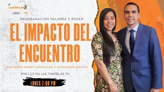 PALABRA Y PODER PASTORES RANDY GONZALEZ Y STEPHANIE DECLET TEMA EL IMPACTO DEL ENCUENTRO [upl. by Atina]