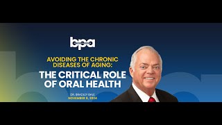 Avoiding The Chronic Diseases Of Aging The Critical Role Of Oral Health  Dr Bradley Bale [upl. by Adav]