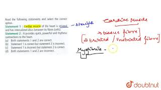 Read the following statement and select the correct option Statement 1  Cardiac muscle [upl. by Borries]