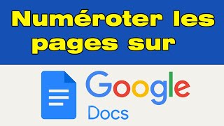 Comment numéroter les pages sur Google Docs [upl. by Ahcsas325]