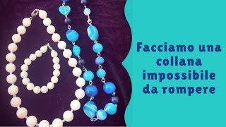 TUTORIAL COME FARE UNA COLLANA FACILE E RESISTENTE [upl. by Ahdar]