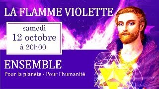 Flamme Violette  Purification collective SAMEDI 12 OCTOBRE à 20H00  Prières en barre dinfos [upl. by Attej848]