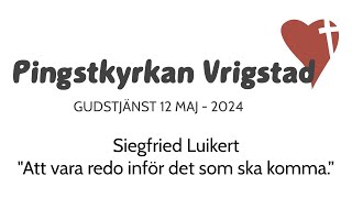 Gudstjänst Pingstkyrkan Vrigstad 12 MAJ 2024 [upl. by Ermengarde841]