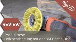 Produkttest Holzbearbeitung mit der 3M Bristle Disc [upl. by Negris]