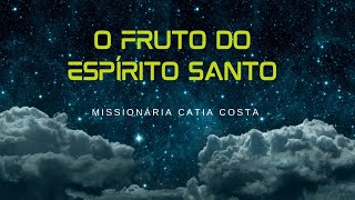 O FRUTO DO ESPIRITO SANTO [upl. by Suoirad]