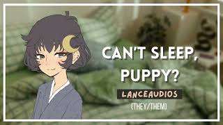 ASMR  Cant sleep puppy  F4A NB4A petnames sleep aid comfort singing [upl. by Erasaec]