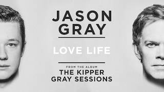 Jason Gray  quotLove Lifequot Official Audio Video [upl. by Delila]