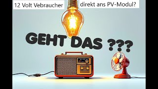 Verbraucher direkt an ein PV Solarmodul anschließen [upl. by Pulsifer739]