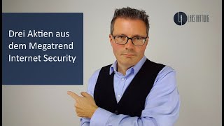 Drei Aktien aus dem Megatrend Internet Security [upl. by Imef556]