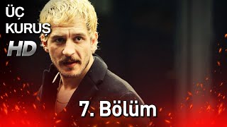 Üç Kuruş 7 Bölüm Full HD [upl. by Hilton]