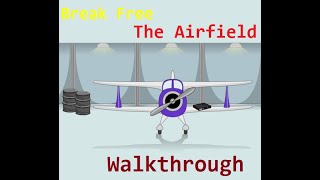 Walkthrough Break Free The Airfield [upl. by Dnomyaw]