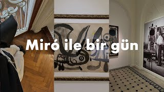 MIRÓ ILE BIR GUN  VLOG  A Day with Joan Miró [upl. by Ellah]