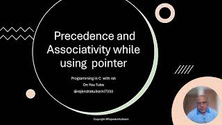 Precedence and Associativity while using pointers in Programming in C [upl. by Netti]