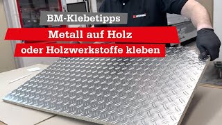 💡BMKlebetipp Metall auf Holz kleben  Aluminium auf eine Span oder MDFPlatte kleben  So gehts [upl. by Dupin]