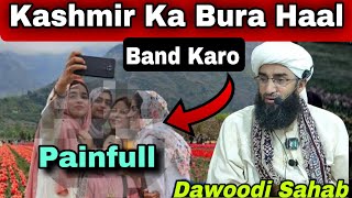 Kashmir Ka Bura Haal😭Painfull Bayaan😭Rula Diya Sab Ko😭Molana Shyakh Dawoodi Sahabduet love qadri [upl. by Natasha]