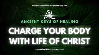 🔑Session 3  How to charge your Body with the Life of CHRIST🔑 [upl. by Behlau]