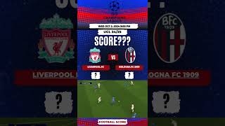 Liverpool FC vs Bologna FC 1909 score UCL 24 25 football worldcup euro ucl seriea [upl. by Wengert]