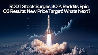 🌟 RDDT Stock Surges 30 Reddits Epic Q3 Results amp New Price Target Whats Next [upl. by Nahtnahoj]