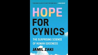 Hope for Cynics Discover the Hidden Goodness in Humanity with Jamil Zaki [upl. by Wimsatt171]