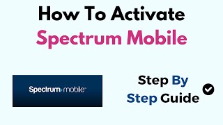 How To Activate Spectrum Mobile [upl. by Koralle]