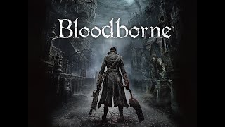 PS5  Bloodborne All Bosses 120 FPS Playthrough [upl. by Dnomyad204]