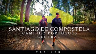 Caminho de SANTIAGO de COMPOSTELA  Português Central  TRAILER [upl. by Hilel539]