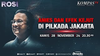 LIVE  Anies dan Efek Kejut di Pilkada Jakarta  ROSI [upl. by Yras]